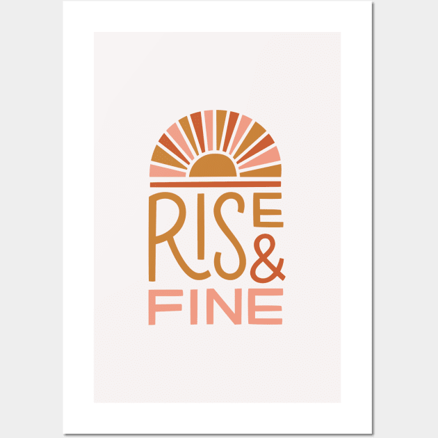 Rise & Fine Wall Art by Super Creative